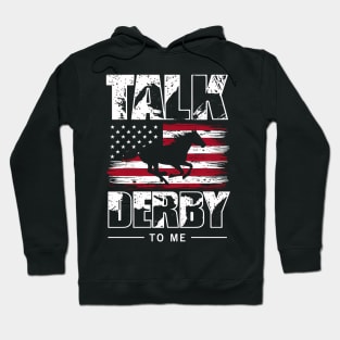 talk derby to me 150th Racing Horse Hoodie